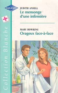 Livrenpoche : Le mensonge d'une infirmière / Orageux face à face - Judith Ansell, Mary Bowring - Livre