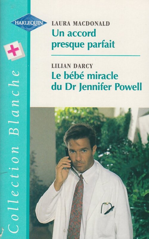 Un accord presque parfait / Le bébé miracle du Dr Jennifer Powell - Lilian Darcy, Laura MacDonald - Livre