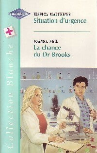 Livrenpoche : Situation d'urgence / La chance du Dr Brooks - Joanna Neil, Jessica Mathews - Livre