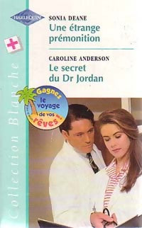 Livrenpoche : Une étrange prémonition / Le secret du Dr Jordan - Caroline Anderson, Sonia Deane - Livre