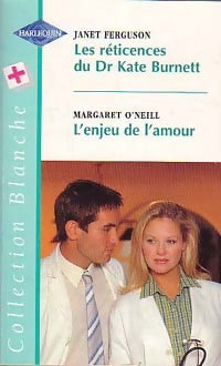 Livrenpoche : Les réticences du Dr Kate Burnett / L'enjeu de l'amour - Janet Ferguson, Margaret O'Neill - Livre