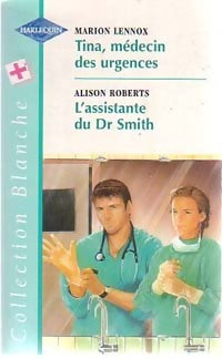 Livrenpoche : Tina, médecin des urgences / L'assistance du Dr Smith - Marion Lennox, Alison Roberts - Livre