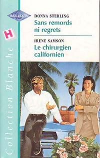 Livrenpoche : Sans remords ni regrets / Le chirurgien caliornien - Donna Sterling, Irène Samson - Livre