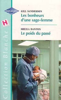 Livrenpoche : Les bonheurs d'une sage-femme / Le poids du passé - Gill Sanderson, Sheila Danton - Livre