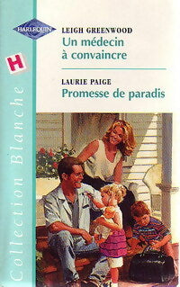 Livrenpoche : Un médecin à convaincre / Promesse de paradis - Laurie Paige, Leigh Greenwood - Livre