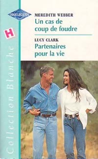Livrenpoche : Un cas de coup de foudre / Partenaires pour la vie - Meredith Webber, Lucy Clark - Livre