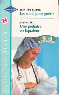 Livrenpoche : Les mots pour guérir / Une pédiatre en Equateur - Jennifer Taylor, Joanna Neil - Livre