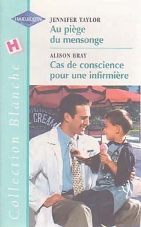 Livrenpoche : Au piège du mensonge / Cas de conscience pour une infirmière - Jennifer Taylor, Alison Bray - Livre