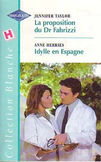 Livrenpoche : La proposition du Dr Fabrizzi / Idylle en Espagne - Jennifer Taylor, Anne Herries - Livre