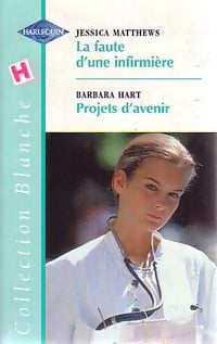 Livrenpoche : La faute d'une infirmière / Projets d'avenir - Carol Wood, Jessica Matthews - Livre