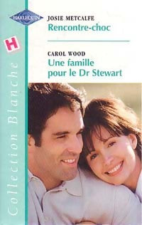 Livrenpoche : Rencontre-choc / Une famille pour le Dr Stewart - Carol Wood, Josie Metcalfe - Livre