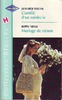 Livrenpoche : L'amitié d'un médecin / Mariage de maison - Jennifer Taylor, Betty Neels - Livre