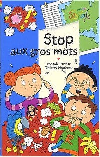 Livrenpoche : Stop aux gros mots - Pascale Perrier - Livre
