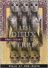 Les dieux de la terre - Khalil Gibran - Livre