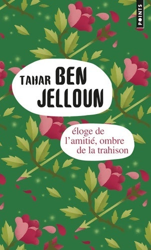 Eloge de l'amitié, ombre de la trahison - Tahar Ben Jelloun -  Points - Livre
