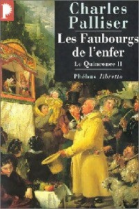 Livrenpoche : Le Quinconce Tome II : Les faubourgs de l'enfer - Charles Palliser - Livre