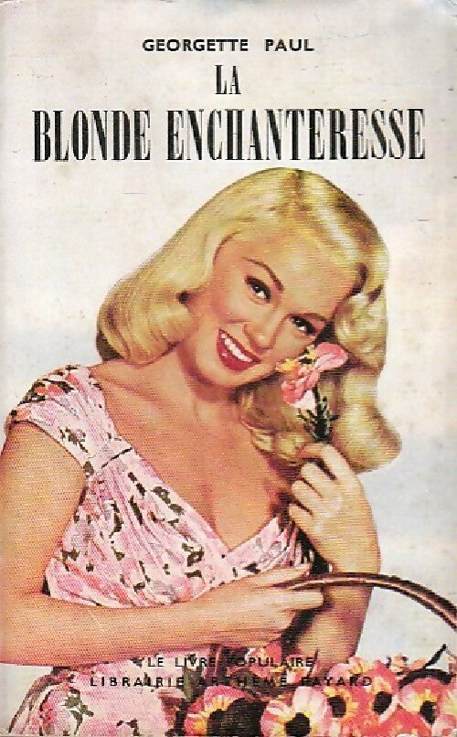 La blonde enchanteresse - Georgette Paul -  Le livre populaire - Livre