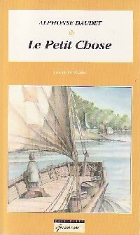 Le petit chose - Alphonse Daudet - Livre