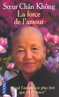 Livrenpoche : La force de l'amour - Soeur Chang Khong - Livre