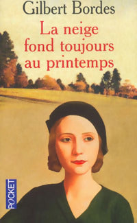 Livrenpoche : La neige fond toujours au printemps - Gilbert Bordes - Livre