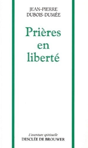 Livrenpoche : Prières en liberté - Jean-Pierre Dubois-Dumée - Livre