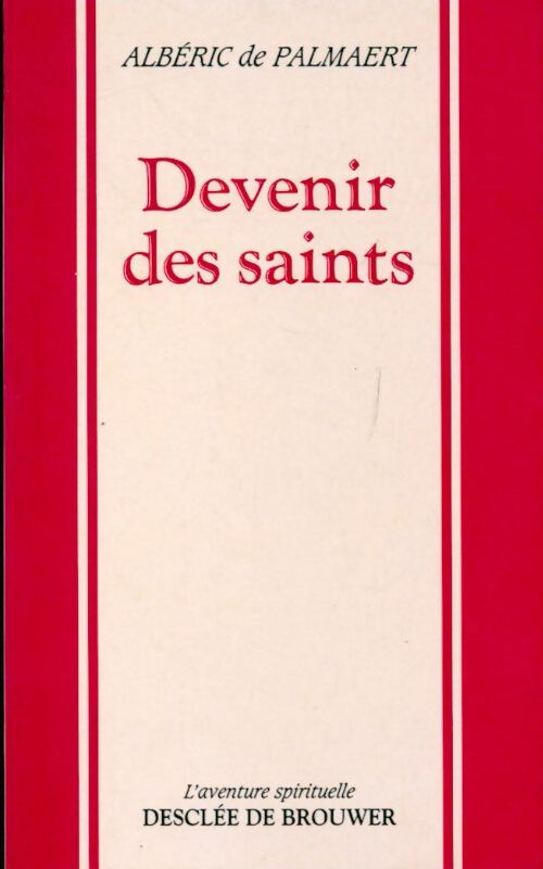 Livrenpoche : Devenir des saints - Albéric De Palmaert - Livre
