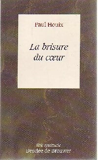 Livrenpoche : La brisure du coeur - Paul Houix - Livre