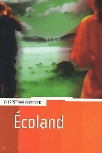 Ecoland - Christian Grenier -  Métis - Livre