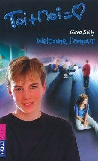 Livrenpoche : Toi + moi = Coeur Tome XXIV : Welcome, l'amour - Giova Lavalle-Selly - Livre