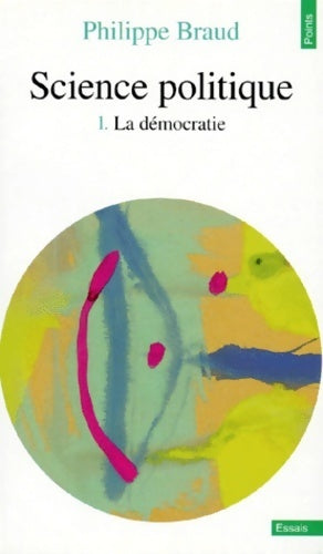 Livrenpoche : Science politique Tome I : la démocratie - Philippe Braud - Livre