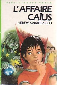 L'affaire Caïus - Henry Winterfeld -  Bibliothèque verte (3ème série) - Livre
