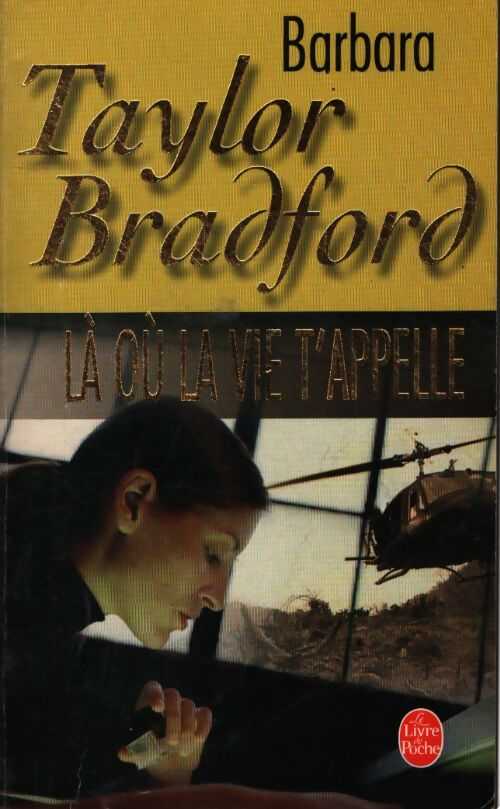 Là où la vie t'appelle - Barbara Taylor Bradford - Livre