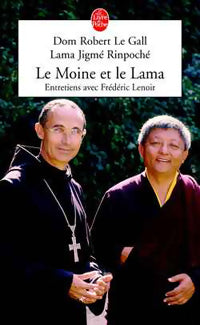 Le moine et le lama - Dom Robert Le Gall ; Lama Jigme Rinpoche -  Le Livre de Poche - Livre