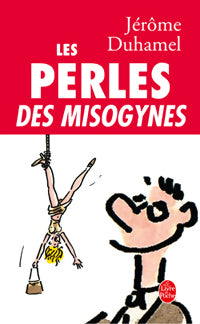 Les perles des misogynes - Jérôme Duhamel - Livre