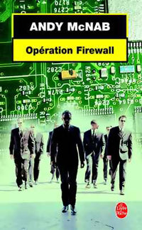 Opération Firewall - Andy McNab -  Le Livre de Poche - Livre