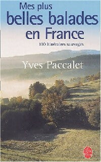 Mes plus belles ballades en France - Yves Paccalet -  Le Livre de Poche - Livre