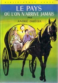 Livrenpoche : Le pays où l'on n'arrive jamais - André Dhôtel - Livre