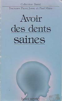 Livrenpoche : Avoir des dents saines - Paul Miara, Pierre Josse - Livre