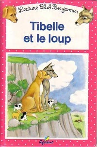 Tibelle et le loup - Marie-Isabelle Murat -  Lecture Club Benjamin - Livre