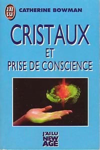 Cristaux et prise de conscience - Catherine Bowman - Livre