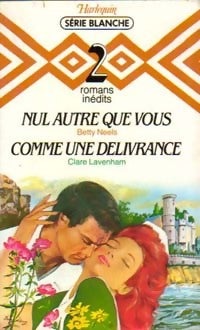 Livrenpoche : Nul autre que vous / Comme une délivrance - Betty Neels, Claire Lavenham - Livre