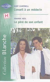 Livrenpoche : Conseil à un médecin / Le père de son enfant - Joanna Neil, Judy Campbell - Livre