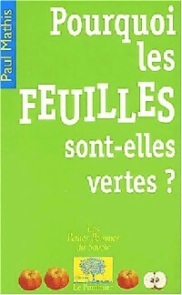 Livrenpoche : Pourquoi les feuilles sont-elles vertes ? - Paul Mathis - Livre