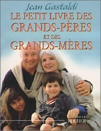 Livrenpoche : Le petit livre des grands-pères et des grands-mères - Jean Gastaldi - Livre