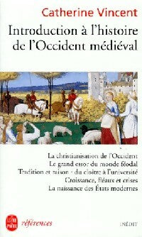 Livrenpoche : Introduction à l'histoire de l'Occident médiéval - Catherine Vincent - Livre