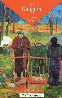 Livrenpoche : Paul Gauguin. L'oeil sauvage (1848-1903) - Jean-Jacques Lévêque - Livre