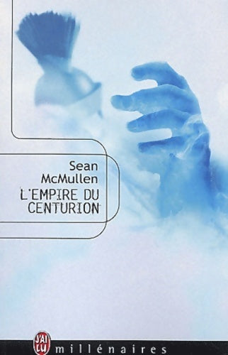 Livrenpoche : L'empire du centurion - Sean McMullen - Livre