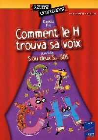Livrenpoche : Comment le H trouva sa voix - Danièle Fix - Livre