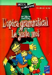 Livrenpoche : L'opéra-grammatical / Le juste mot - Anne-Catherine Vivet-Rémy - Livre