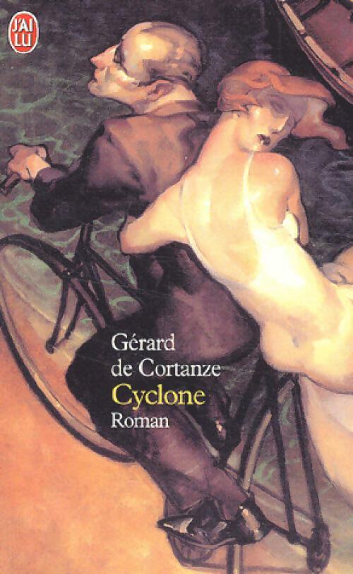 Cyclone - Gérard De Cortanze -  J'ai Lu - Livre